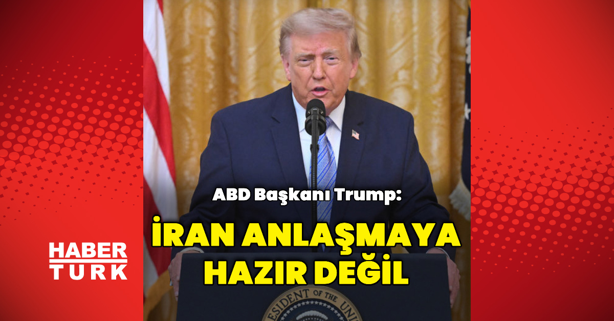 Sıcak Gündem: Analiz | Donald Trump: İran anlaşma yapmaya hazır değil: İşte Ayrıntılar: Gelişmeler Takip Edili