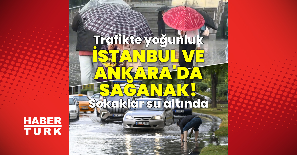 Son Gelişme: İstanbul ve Ankara'da şiddetli sağanak etkili oluyor: İşte Ayrıntılar: Gelişmeler Takip Ediliyor