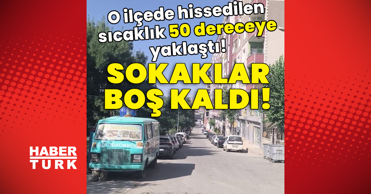 Kritik Açıklama: Analiz | O ilçede hissedilen sıcaklık 50 dereceye yaklaştı! Sokaklar boş kaldı! (Detaylar) ve