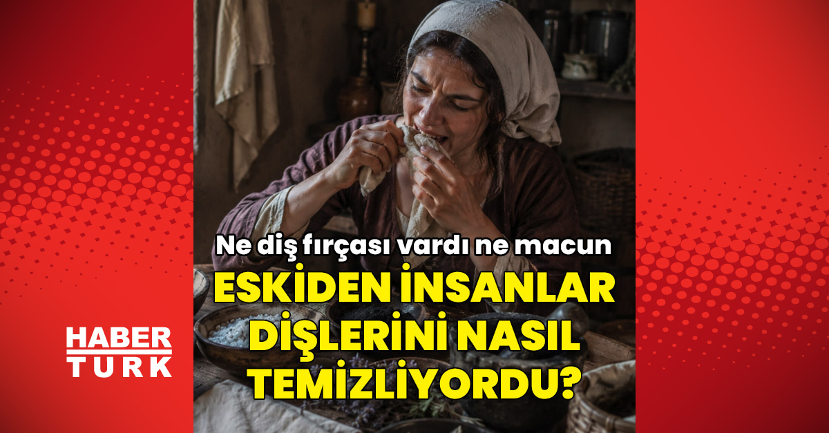 Orta Çağ'da dişler nasıl temizleniyordu? (Detaylar)