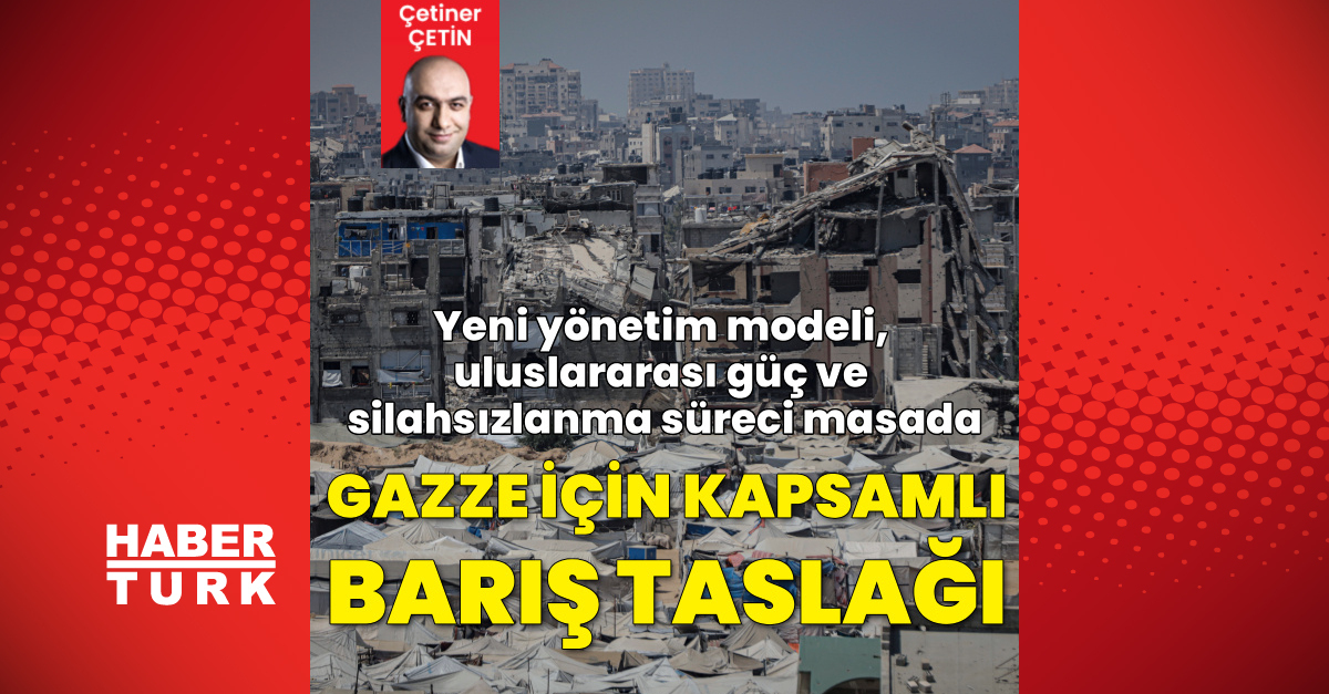 Ayrıntılar Netleşti: Gazze için kapsamlı barış taslağı: İşte Ayrıntılar: Gelişmeler Takip Ediliyor