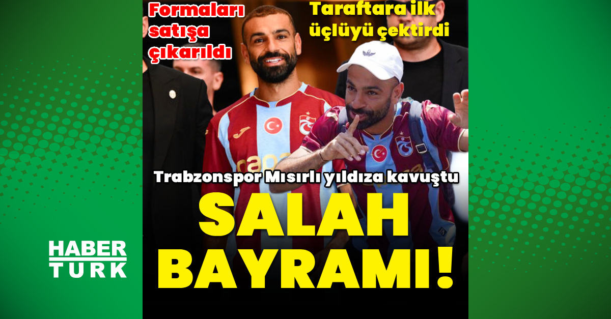 Ayrıntılar Netleşti: Trabzonspor'da Salah çılgınlığı! - Son Dakika Bilgileri