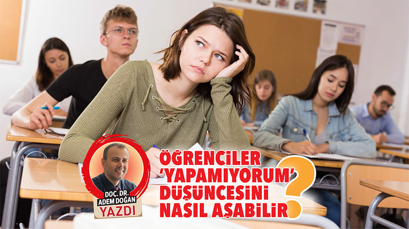 Kritik Açıklama: Son Gelişme: Öğrenciler ‘yapamıyorum’ düşüncesini nasıl aşabilir? (Detaylar)