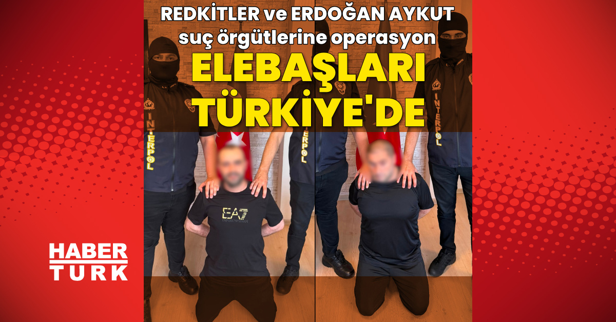 Ayrıntılar Netleşti: Analiz | 2 suç örgütü lideri Türkiye'ye getirildi ve Son Gelişmeler: Gelişmeler Takip Edi