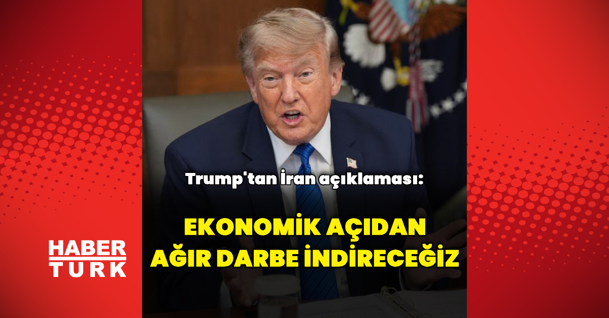 Son Gelişme: Trump: İran'ı ekonomik açıdan vuracağız | İşte Tüm Ayrıntılar