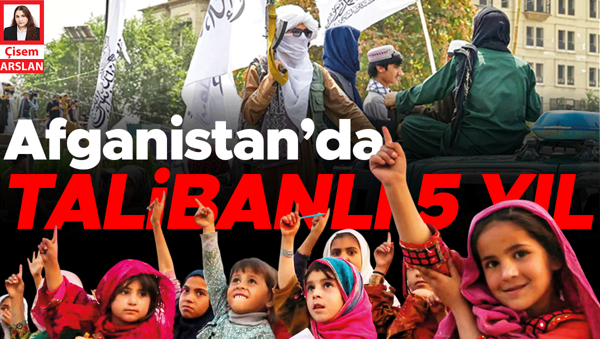 Gündemden Son Bilgiler: Afganistan’da Talibanlı 5 yıl… Kadınlar hayattan el çektirildi