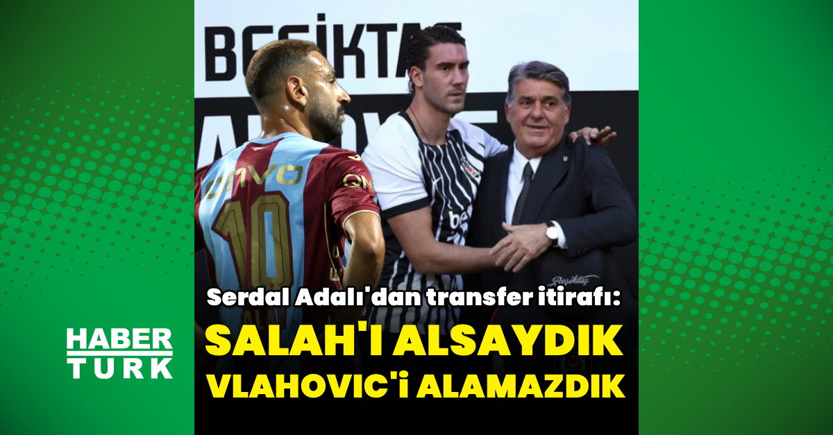 Gündemden Son Bilgiler: "Salah'ı alsaydık Vlahovic'i alamazdık" ve Son Gelişmeler ve Merak Edilenler