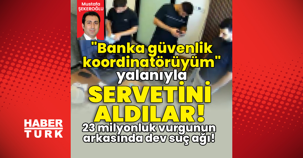 "Banka güvenlik koordinatörüyüm" deyip servetini aldılar!