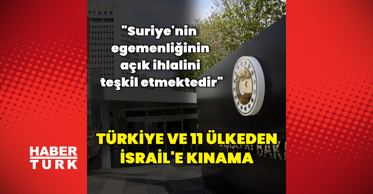 Sıcak Gündem: Türkiye ve 11 ülkeden İsrail'e kınama: Gelişmeler Takip Ediliyor