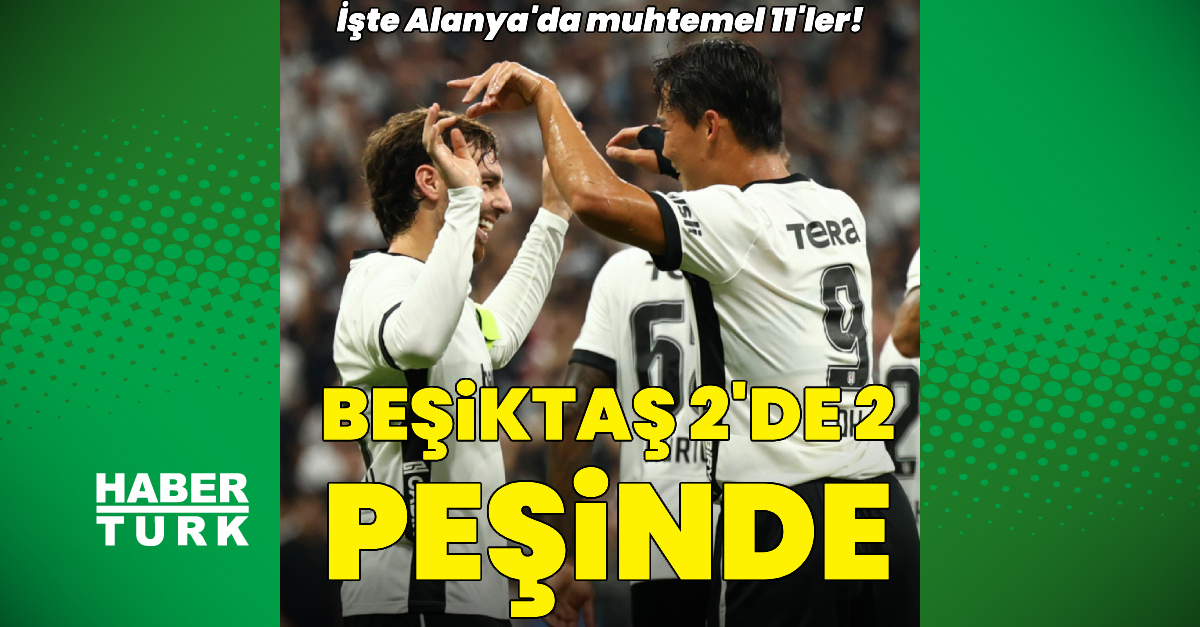 Gündemden Son Bilgiler: Beşiktaş 2'de 2 peşinde! | İşte Tüm Ayrıntılar