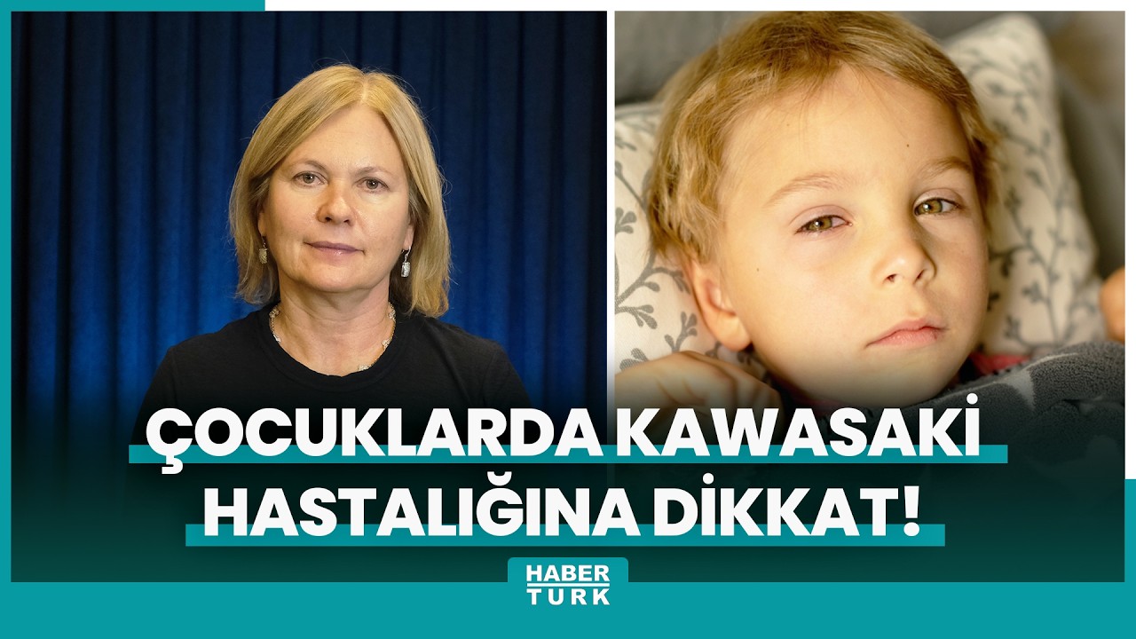 Kritik Açıklama: Çocuklarda Kawasaki hastalığına dikkat!