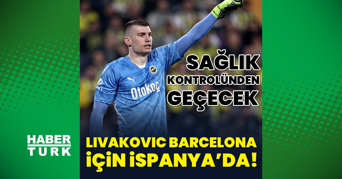 Gündemden Son Bilgiler: Livakovic Barcelona için İspanya'da - Son Dakika Bilgileri