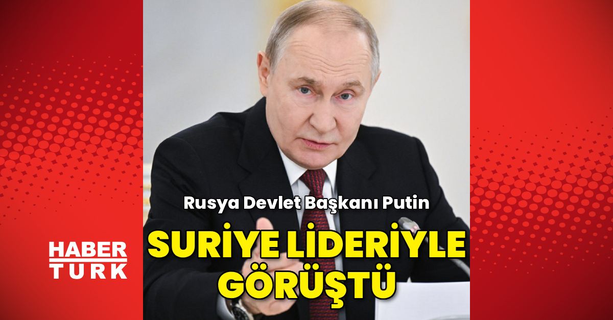 Gündemden Son Bilgiler: Putin ve Şara telefonda görüştü