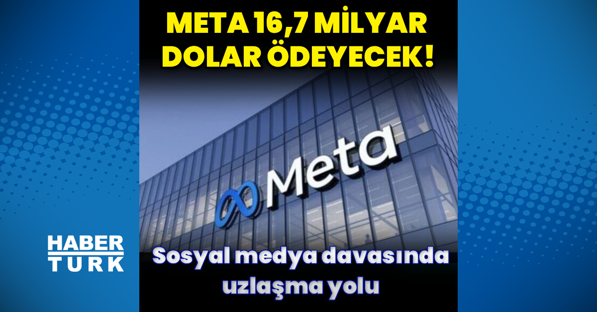 Kritik Açıklama: Meta 16,7 milyar dolar ödeyecek!