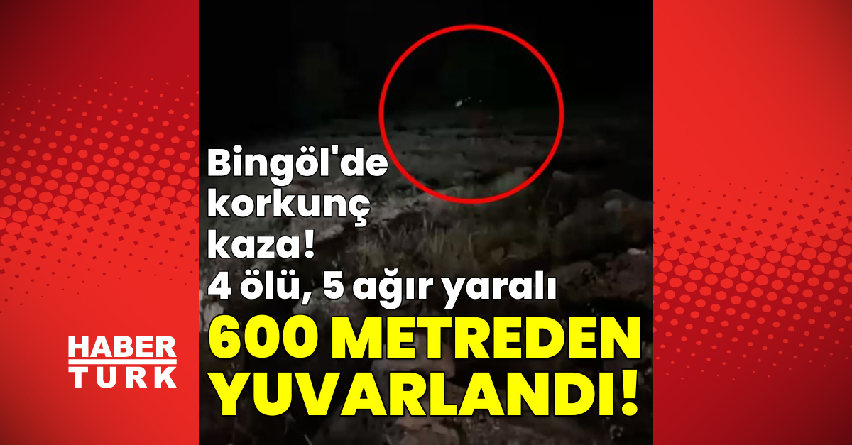 Sıcak Gündem: 600 metre yuvarlandı! 4 ölü, 5 yaralı: Gelişmeler Takip Ediliyor