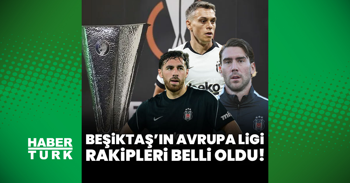 Son Gelişme: Beşiktaş'ın rakipleri netlik kazandı | İşte Tüm Ayrıntılar