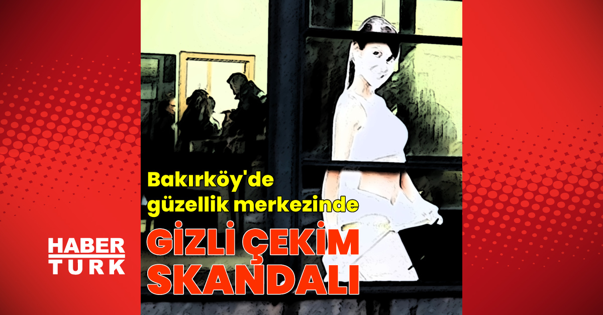 Güzellik merkezinde skandal!