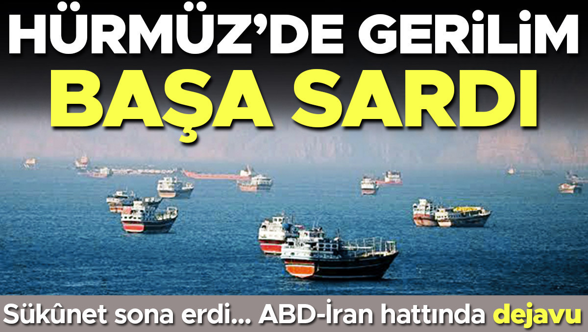 Ayrıntılar Netleşti: Hürmüz’de gerilim başa sardı! ABD-İran hattında dejavu | İşte Tüm Ayrıntılar