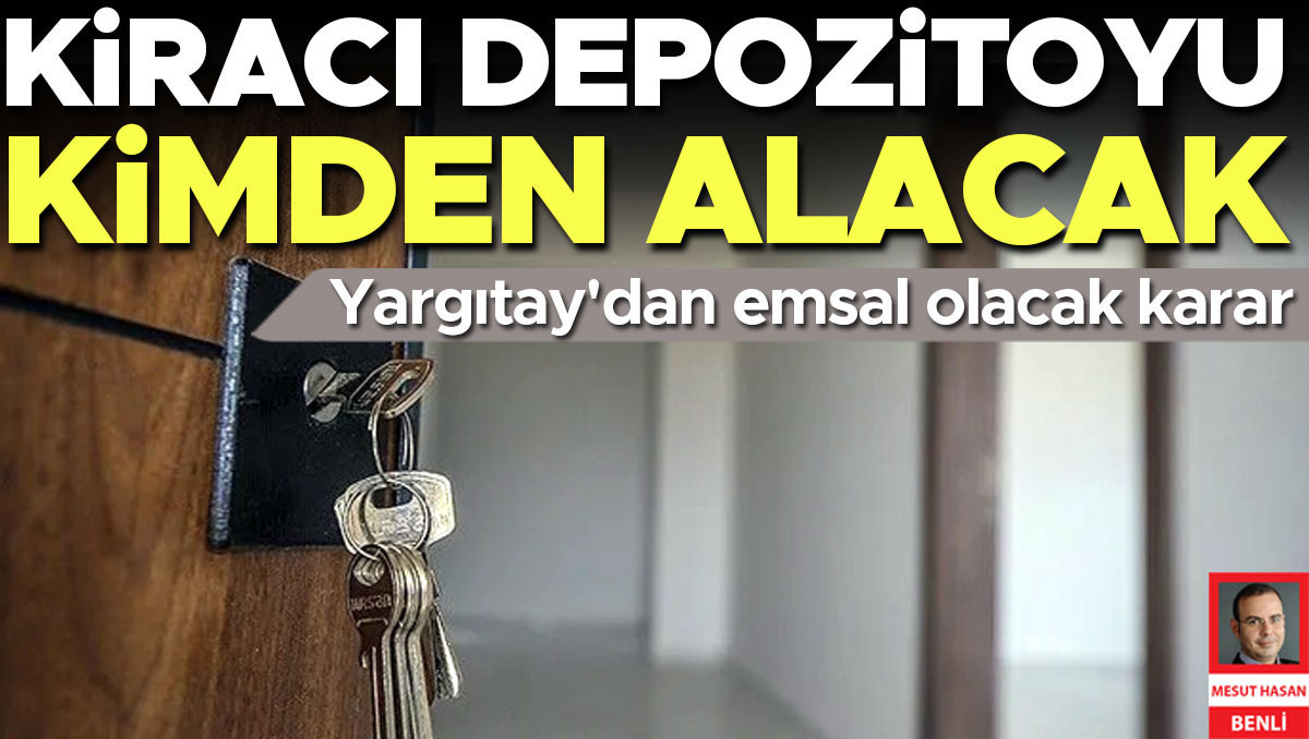 Gündemden Son Bilgiler: Yargıtay’dan kiracılara ‘Depozito’ kararı - Son Dakika Bilgileri