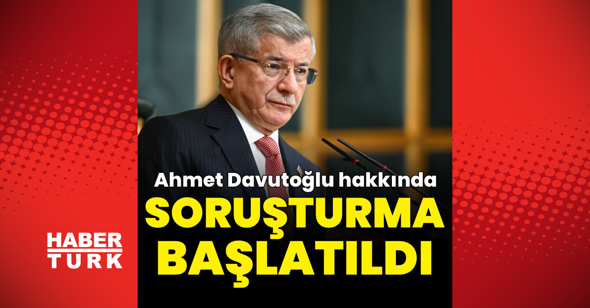 Gündemden Son Bilgiler: Ahmet Davutoğlu hakkında soruşturma | İşte Tüm Ayrıntılar