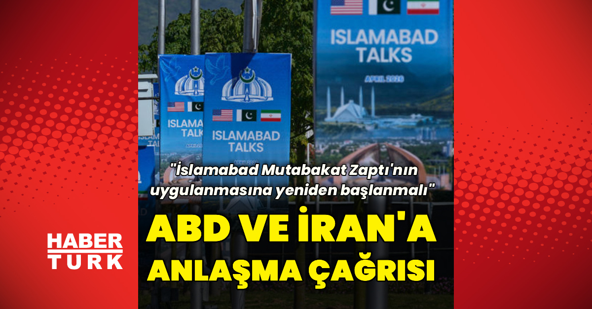 Son Gelişme: ABD ve İran'a anlaşma çağrısı - Son Dakika Bilgileri