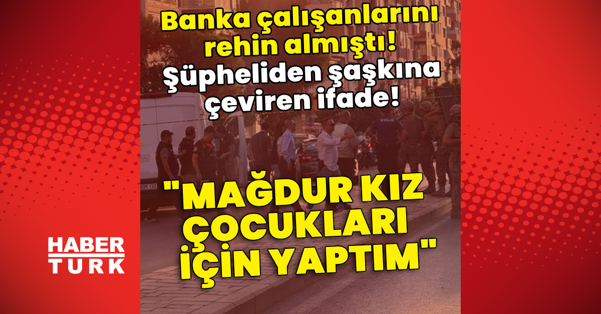Kritik Açıklama: Banka çalışanlarını rehin almıştı! Şaşkına çeviren ifade! | İşte Tüm Ayrıntılar