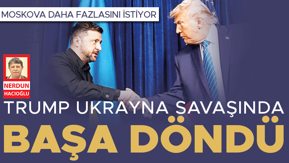 Gündemden Son Bilgiler: Trump Ukrayna savaşında başa döndü: Gelişmeler Takip Ediliyor
