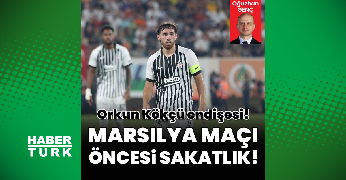 Gündemden Son Bilgiler: Marsilya maçı öncesi Orkun Kökçü endişesi!