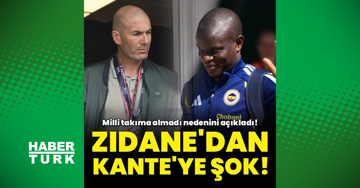 Gündemden Son Bilgiler: Zinedine Zidane'dan N'Golo Kante'ye şok! | İşte Tüm Ayrıntılar