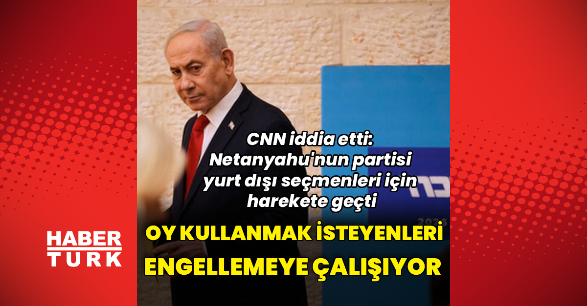 Gündemden Son Bilgiler: "Netanyahu'nun partisi oy vermek için ülkeye gelenleri engelliyor": Gelişmeler Takip E