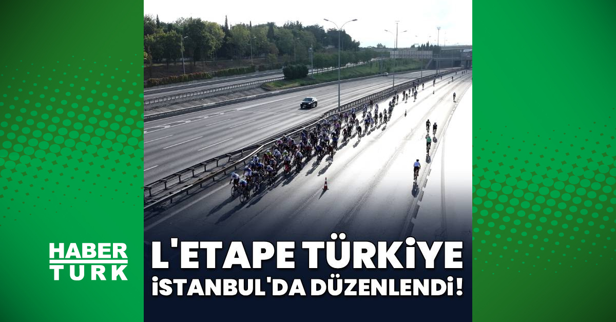 Sıcak Gündem: L'Etape Türkiye İstanbul'da vuku buldu: Gelişmeler Takip Ediliyor