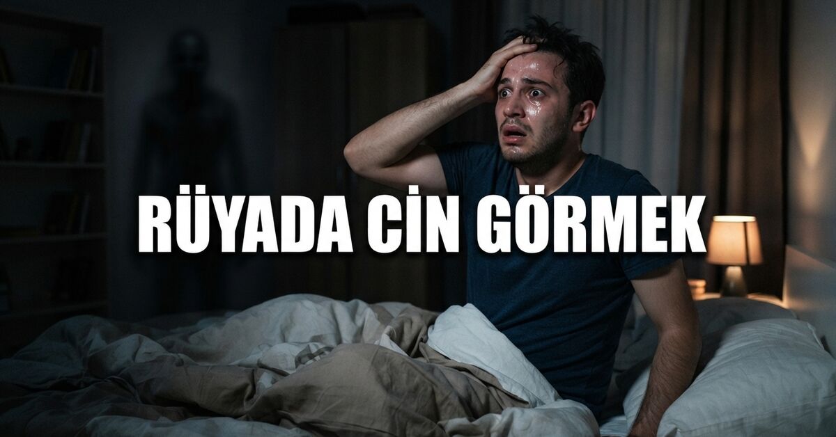 Ayrıntılar Netleşti: Rüyada cin görmek ne anlama gelir? - Son Dakika Bilgileri