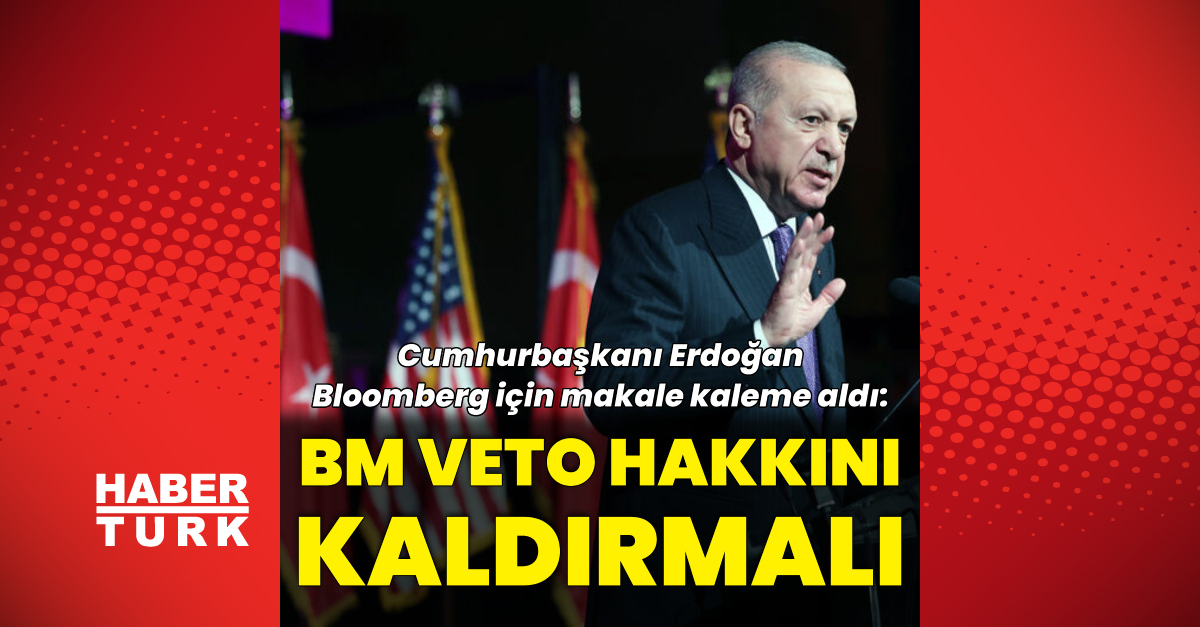 Son Gelişme: Cumhurbaşkanı Erdoğan Bloomberg için yazdı: Gelişmeler Takip Ediliyor