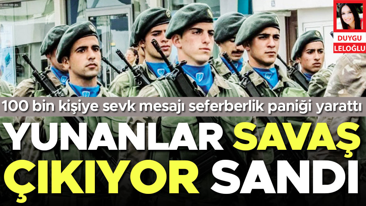 Kritik Açıklama: Yunanlar savaş çıkıyor sandı! 100 bin kişiye sevk mesajı seferberlik paniği yarattı: Gelişmel