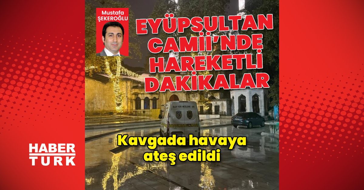Sıcak Gündem: Eyüpsultan Camii'nde hareketli dakikalar - Son Dakika Bilgileri