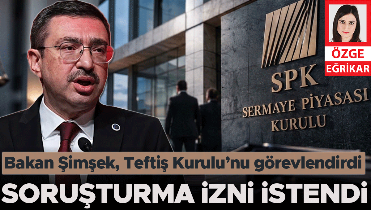 Sıcak Gündem: Eski SPK Başkanı İbrahim Ömer Gönül için soruşturma izni istendi - Son Dakika Bilgileri