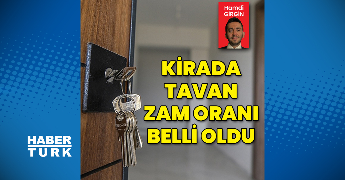 Kritik Açıklama: Kirada tavan zam oranı netlik kazandı: Gelişmeler Takip Ediliyor