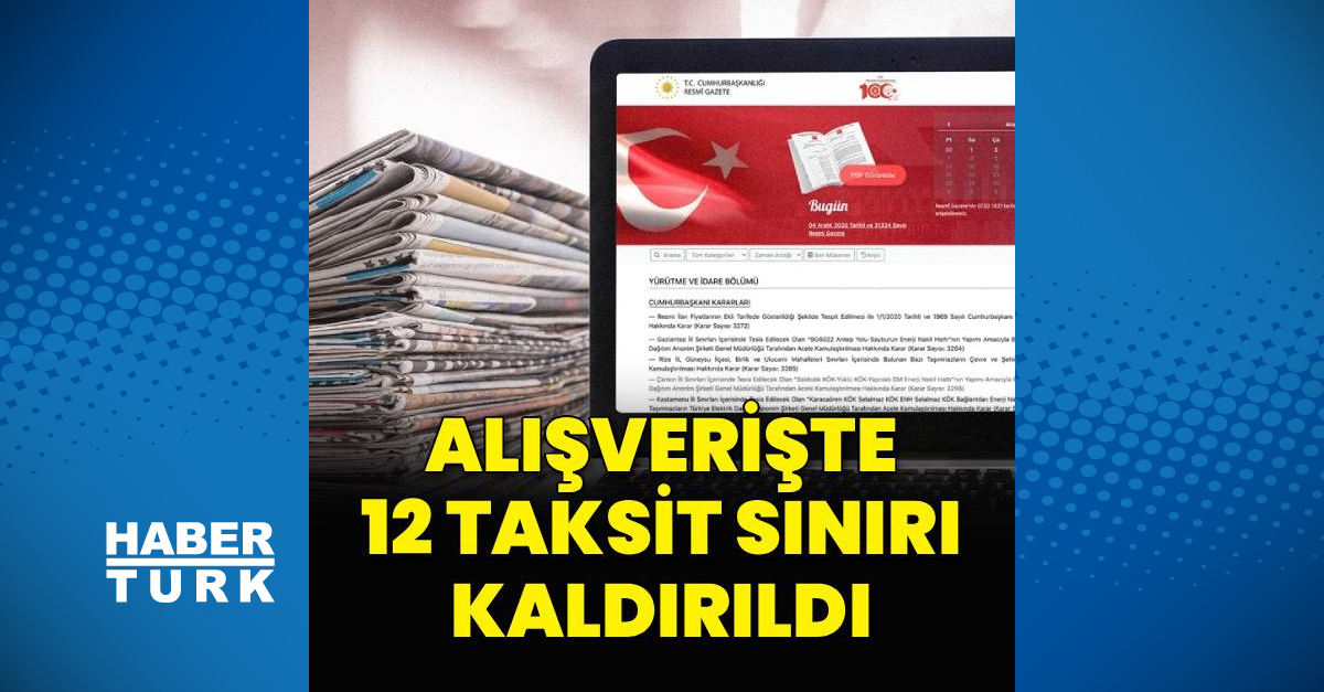 Alışverişte 12 ay taksit sınırı kaldırıldı: Gelişmeler Takip Ediliyor
