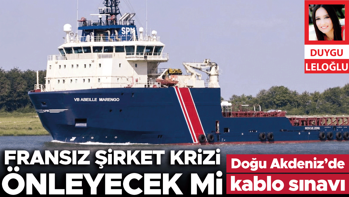 Sıcak Gündem: Doğu Akdeniz’de kablo sınavı! Fransız şirket krizi önleyecek mi: Gelişmeler Takip Ediliyor