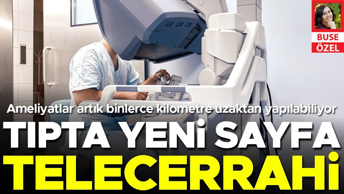Tıpta yeni sayfa: Telecerrahi - Son Dakika Bilgileri