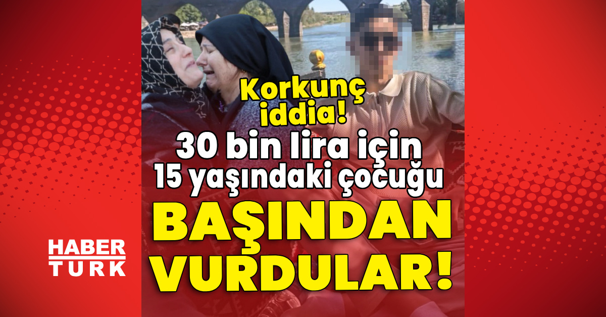 Ayrıntılar Netleşti: Korkunç iddia! 30 bin lira için 15 yaşındaki çocuğu başından vurdular!: Gelişmeler Takip