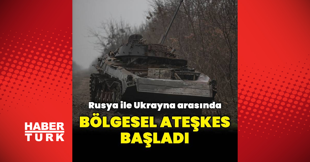 Son Gelişme: Rusya ile Ukrayna arasındaki bölgesel ateşkes resmen start aldı: Gelişmeler Takip Ediliyor