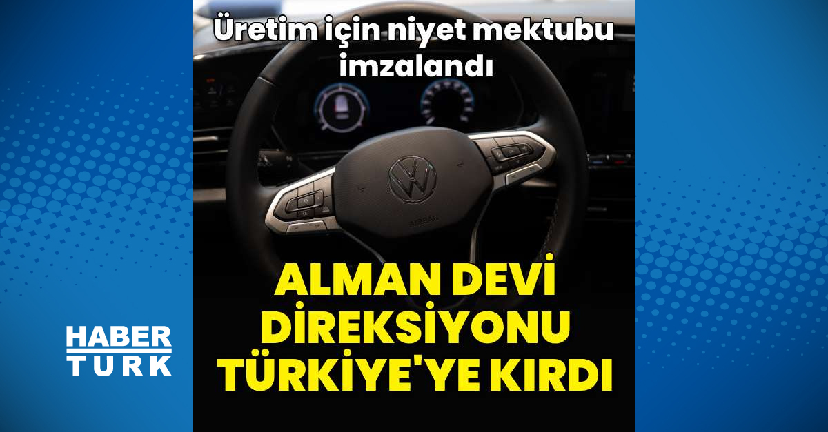 Gündemden Son Bilgiler: Alman devi Türkiye'de üretimi değerlendirecek