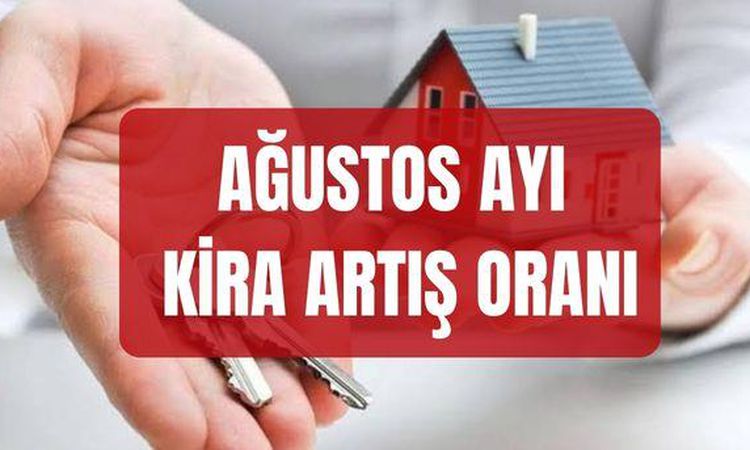 Gündemden Son Bilgiler: AĞUSTOS KİRA ARTIŞ ORANI 2026: Ağustos kira zammı ne kadar oldu, duyuruldu mı? Ağustos