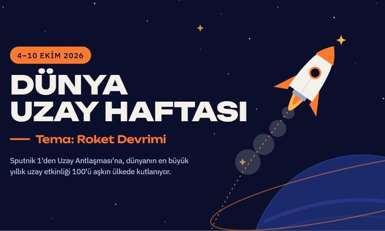 Ayrıntılar Netleşti: 2026 Dünya Uzay Haftası ne zaman, Dünya Uzay Haftası etkinlikleri neler?
