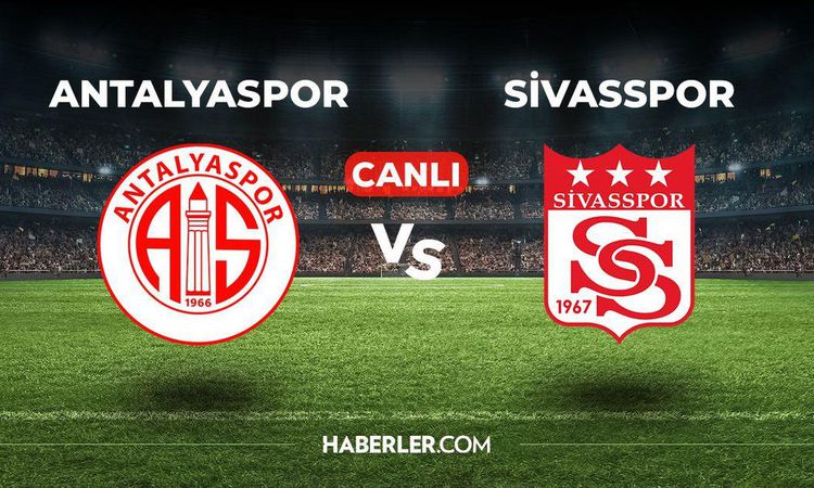 Ayrıntılar Netleşti: Sivasspor Antalyaspor CANLI İZLE! Antalyaspor Sivasspor maçı hangi kanalda, nereden izlen