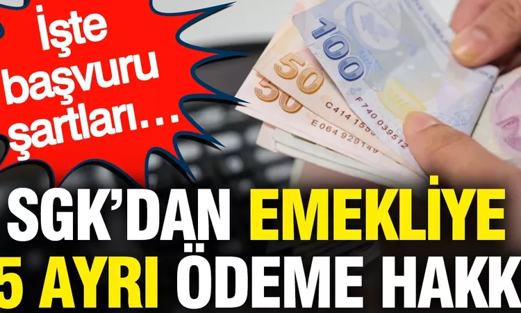 Emeklilere SGK’dan Çeşitli Ödeme ve Hak İmkanları