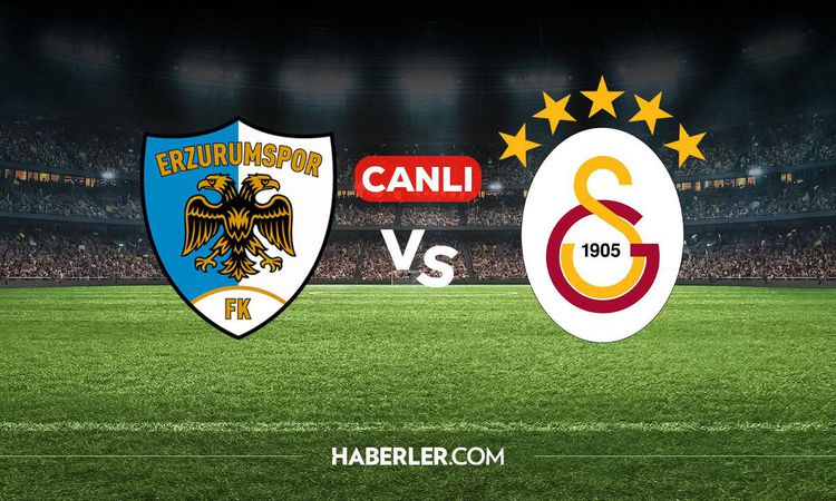 Erzurumspor Galatasaray CANLI izle! Erzurumspor Galatasaray maçı hangi kanalda, nereden izlenir?: Gelişmeler T