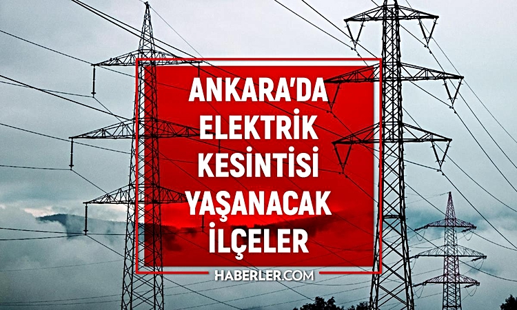 Gündemden Son Bilgiler: Başkent'te elektrikler kesilecek! 15-16 Eylül Ankara'da hangi ilçelerde elektrik kesin
