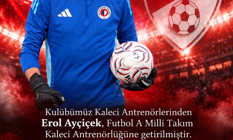 Gündemden Son Bilgiler: Fethiyespor'un kaleci hocası Ayçiçek, A Milli Takım'da Sergen Yalçın'ın ekibine girdi